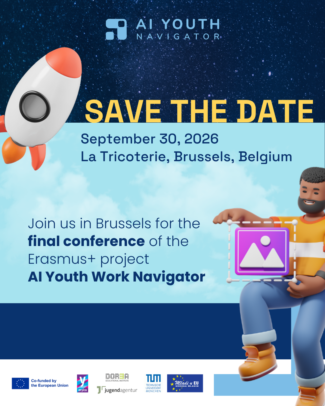 Save the Date: 30. September 2026 in Brüssel Text: Join us in Brussels for the final conference of the Erasmus+ project AI Youth Work Navigator Man sieht eine Rakete und einen Mann, der eine grafisch dargestellte App in Händen hält. Die Abbildungen sehen so aus, als seien sie aus Knete geformt. Im Hintergrund sind dezente Wolken bzw. oben ein Sternenhimmel.